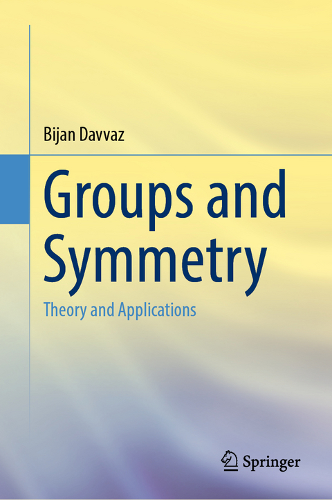 Groups and Symmetry - Bijan Davvaz