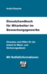 Einsatzhandbuch Bewachungsgewerbe - Busche, André