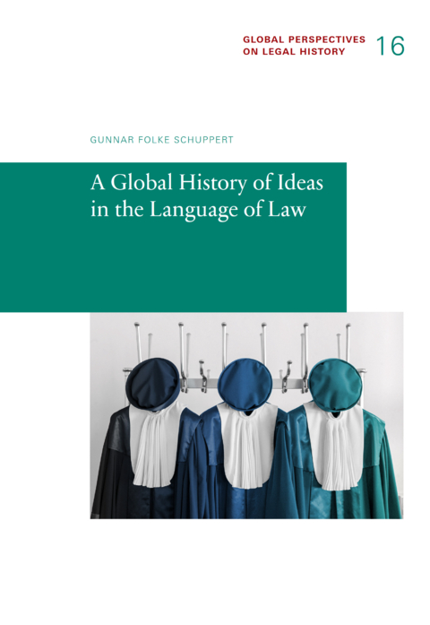 A Global History of Ideas in the Language of Law - Gunnar Folke Schuppert
