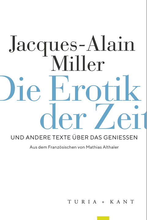 Die Erotik der Zeit - Jacques-Alain Miller