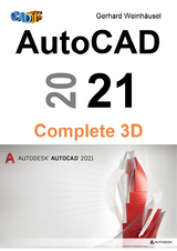 AutoCAD 2021 Complete 3D - Gerhard Weinhäusel