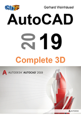 AutoCAD 2019 Complete 3D - Gerhard Weinhäusel