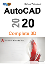 AutoCAD 2020 Complete 3D - Gerhard Weinhäusel