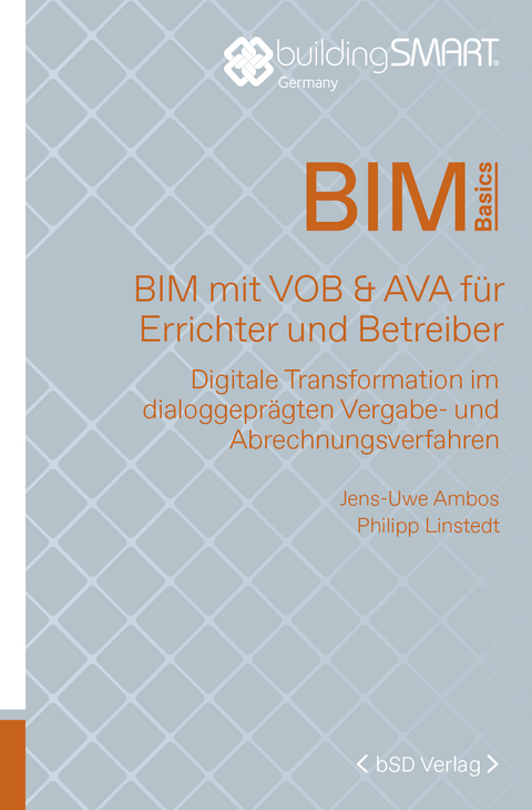 BIM mit VOB & AVA für Errichter und Betreiber - Jens-Uwe Ambos, Philipp Linstedt