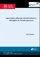 Eigenschaften rußbasierter Schwefel-Kathoden in Abhängigkeit der Herstellungsprozesse - Paul Titscher