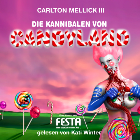 Die Kannibalen von Candyland - Carlton Mellick III
