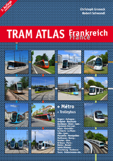 Tram Atlas Frankreich / France - Groneck, Christoph; Schwandl, Robert