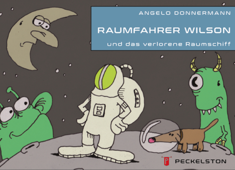 Raumfahrer Wilson und das verlorene Raumschiff - Angelo Donnermann