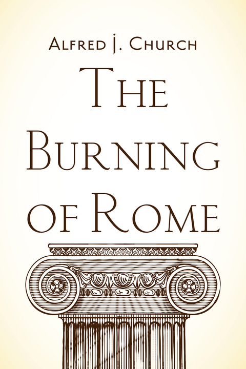 Burning of Rome -  Alfred J. Church