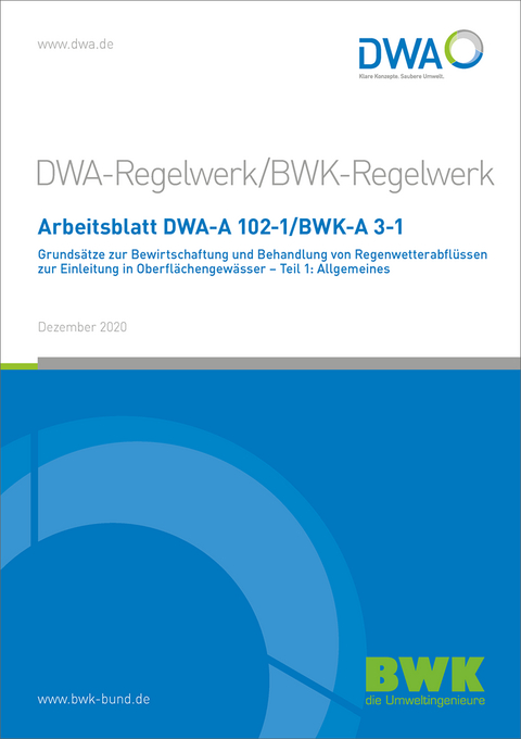 Arbeitsblatt DWA-A 102-1/BWK-A 3-1 Grundsätze zur Bewirtschaftung und Behandlung von Regenwetterabflüssen zur Einleitung in Oberflächengewässer - Teil 1: Allgemeines