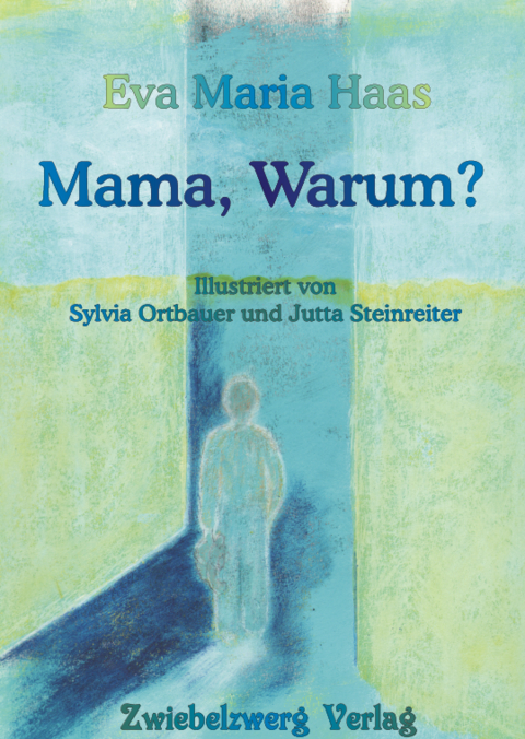 Mama, Warum? - Eva Maria Haas