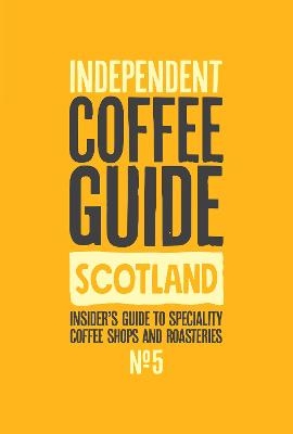 Scottish Independent Coffee Guide: No 5 - 