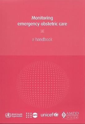 Monitoring Emergency Obstetric Care -  World Health Organization