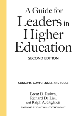 A Guide for Leaders in Higher Education - Brent D. Ruben, Richard De Lisi, Ralph A. Gigliotti