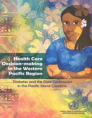 Health Care Decision-Making in the Western Pacific Region - Carol Beaver