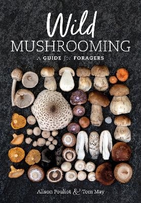 Wild Mushrooming - Ms Alison Pouliot, Tom May