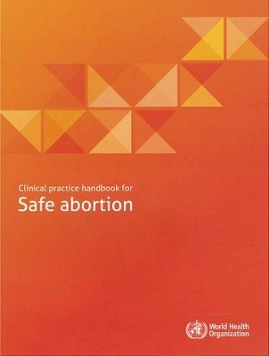 Clinical Practice Handbook for Safe Abortion -  World Health Organization