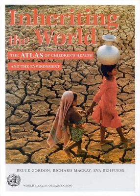 Inheriting the World - Professor Bruce Gordon, Richard Mackay, Eva Rehfuess