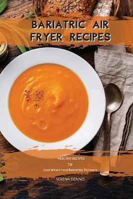 Bariatric Air Fryer Recipes - Serena Dennis