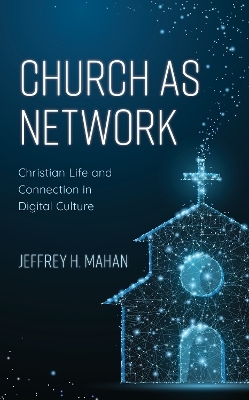 Church as Network - Jeffrey H. Mahan