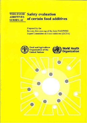 Safety Evaluation of Certain Food Additives -  World Health Organization