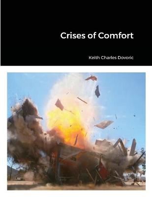 Crises of Comfort - Keith Dovoric