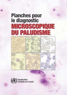 Planches Pour Le Diagnostic Microscopique Du Paludisme -  World Health Organization