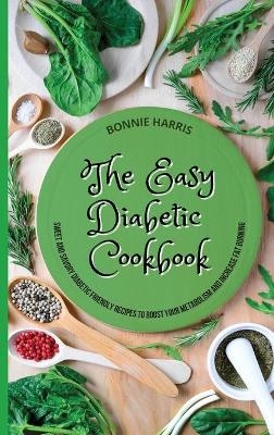 The Easy Diabetic Cookbook - Bonnie Harris