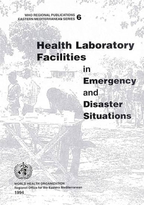 Health Laboratory Facilities in Emergency and Disaster Situations -  Who Regional Office for the Eastern Mediterranean