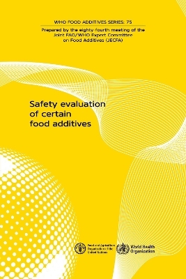 Safety evaluation of certain food additives -  World Health Organization