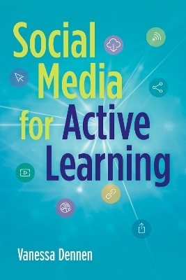 Social Media for Active Learning - Vanessa Dennen