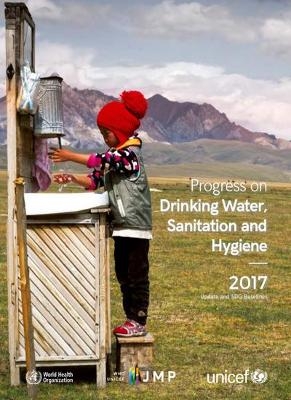 Progress on drinking-water, sanitation and hygiene - World Health Organization