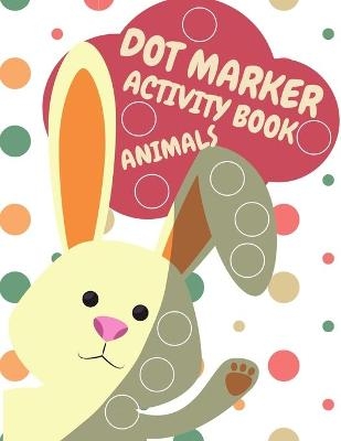 Dot Markers Activity Book Animals - O'Andrea Andy