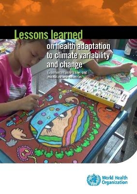 Lessons learned on health adaptation to climate variability and change -  World Health Organization