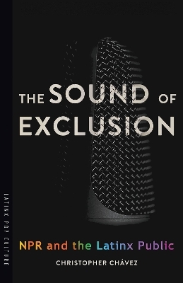 The Sound of Exclusion - Christopher Chávez