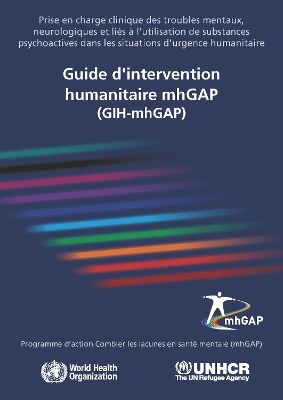 Guide d'intervention humanitaire mhGAP (GIH-mhGAP) -  World Health Organization