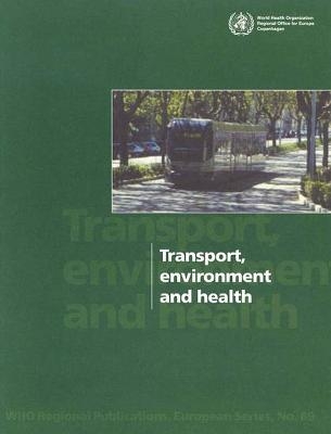 Transport, Environment and Health - Carlos Dora, Margaret A Phillips