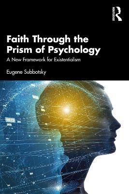 Faith Through the Prism of Psychology - Eugene Subbotsky