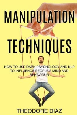 Manipulation Techniques - Theodore Diaz