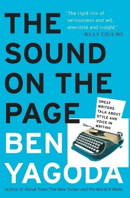 The Sound on the Page - Ben Yagoda
