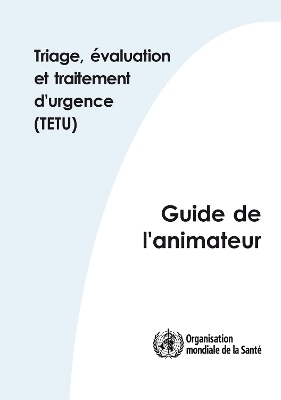 Triage �valuation Et Traitement d'Urgence (Tetu) -  World Health Organization