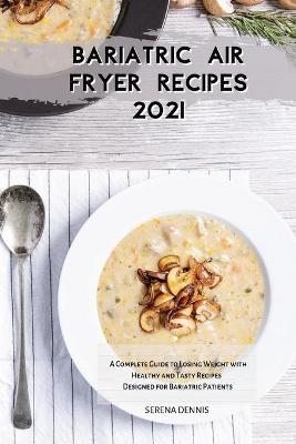 Bariatric Air Fryer Recipes 2021 - Serena Dennis