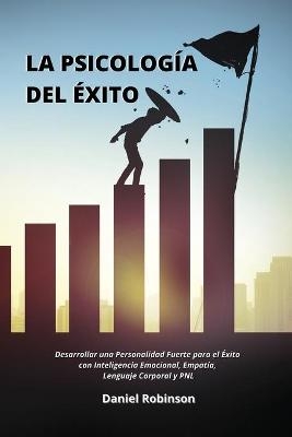 La Psicolog�a del �xito - The Psychology of Success -  Daniel Robinson