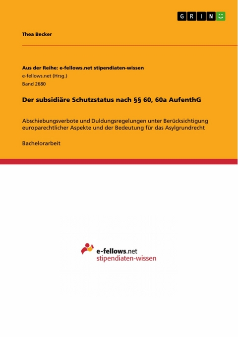 Der subsidiäre Schutzstatus nach §§ 60, 60a AufenthG - Thea Becker