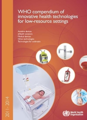 WHO Compendium of Innovative Health Technologies for Low-resource Settings 2011-2014 -  World Health Organization