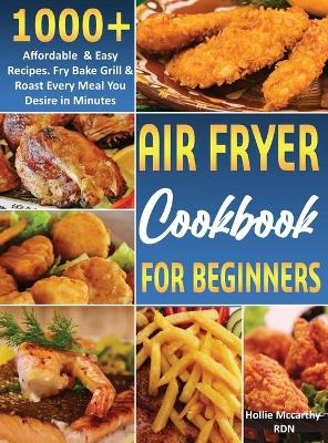 Air Fryer Cookbook for Beginners - Hollie McCarthy