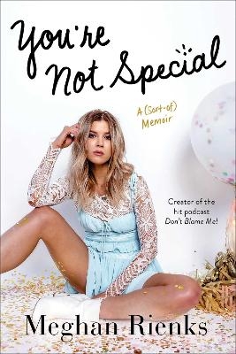 You're Not Special - Meghan Rienks