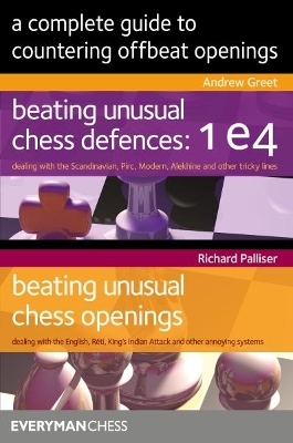 A Complete Guide to Countering offbeat openings - Andrew Greet, Richard Palliser