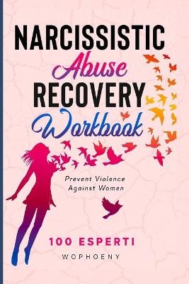 Narcissistic Abuse Recovery Workbook -  Wophoeny