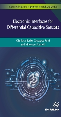 Electronic Interfaces for Differential Capacitive Sensors - Gianluca Barile, Giuseppe Ferri, Vincenzo Stornelli